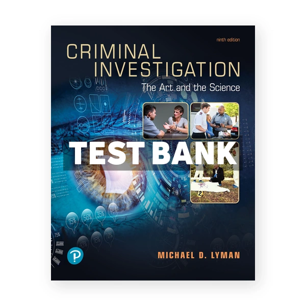 Criminal Investigation 9th Lyman Test Bank
