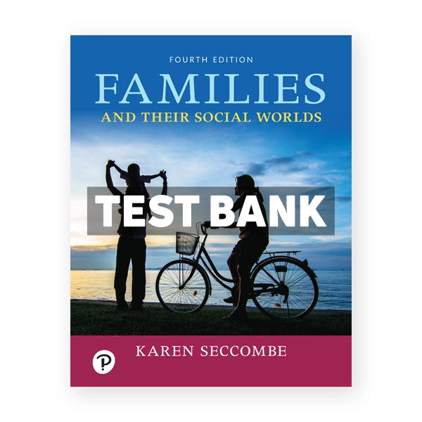 Families and Their Social Worlds 4th Seccombe Test Bank