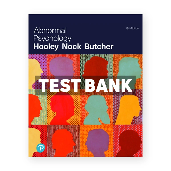 Abnormal Psychology 18th Hooley Test Bank