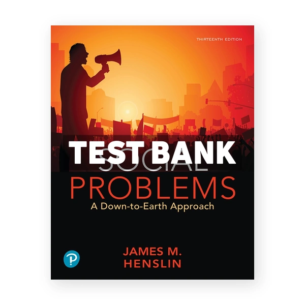 Social Problems A Down to Earth Approach 13th Henslin Test Bank