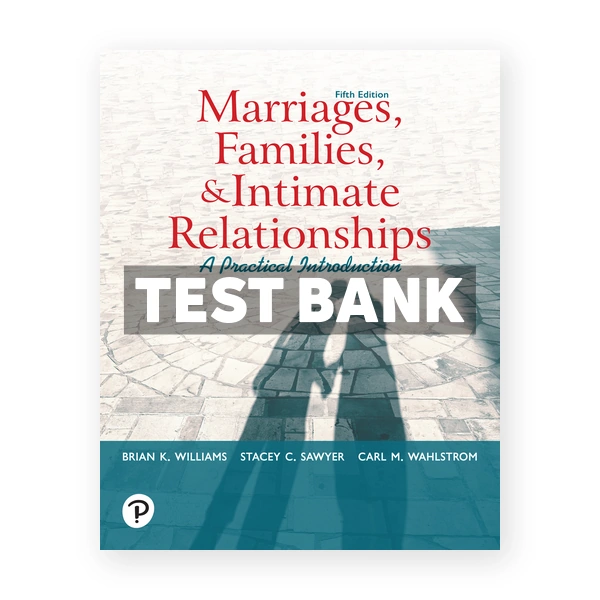Marriages Families and Intimate Relationships 5th Williams Test Bank