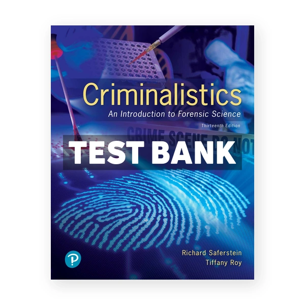 Criminalistics 13th Saferstein Test Bank