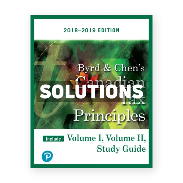 Canadian Tax Principles 2018 2019 CDN 1st Byrd Solutions Manual