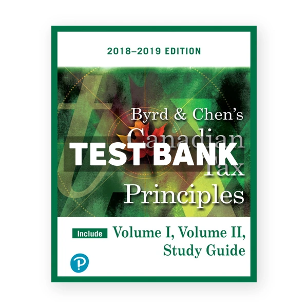 Canadian Tax Principles 2018 2019 CDN 1st Byrd Test Bank