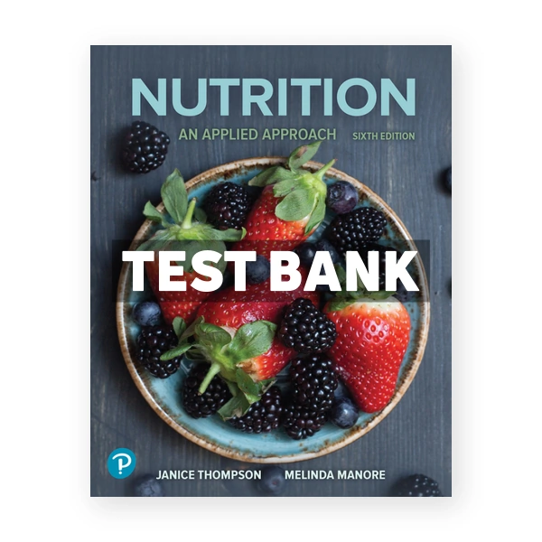 Nutrition - An Applied Approach 6th Thompson Test Bank