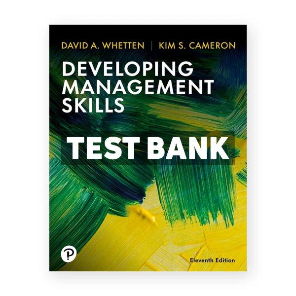 Developing Management Skills 11th Whetten Test Bank