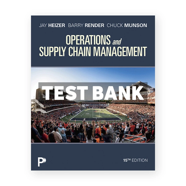 Operations and Supply Chain Management 15th Heizer Test Bank