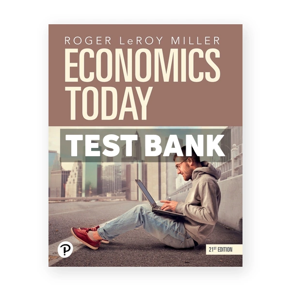 Economics Today 21st Miller Test Bank