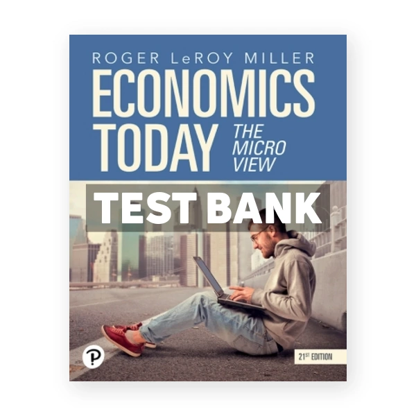 Economics Today - The Micro View 21st Miller Test Bank