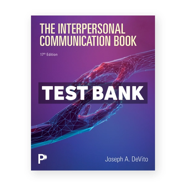 The Interpersonal Communication Book 17th DeVito Test Bank