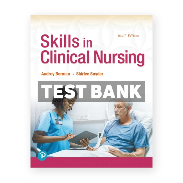 Skills in Clinical Nursing 9th Berman Test Bank