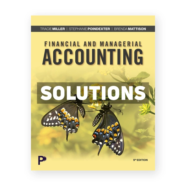 Financial and Managerial Accounting 9th Miller Solutions Manual