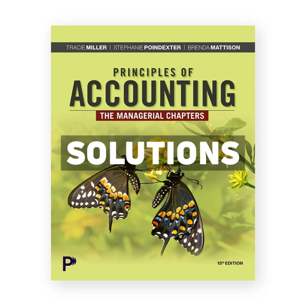 Principles of Accounting - The Managerial Chapters 15th Miller Solutions Manual