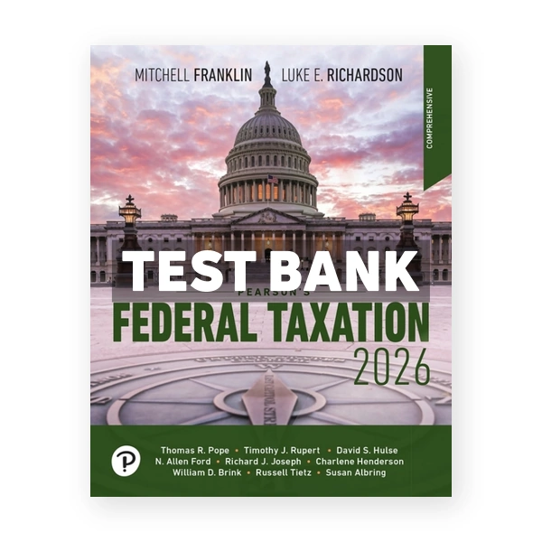 Pearson's Federal Taxation 2026 Comprehensive 39th Richardson Test Bank