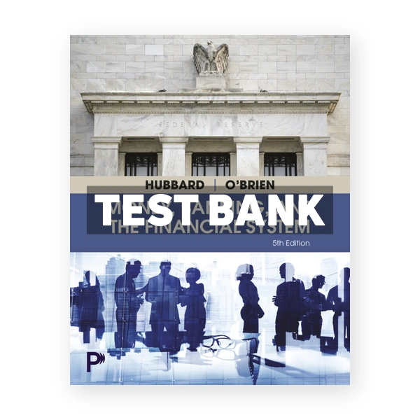 Money Banking and the Financial System 5th Hubbard Test Bank