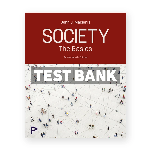 Society - The Basics 17th Macionis Test Bank