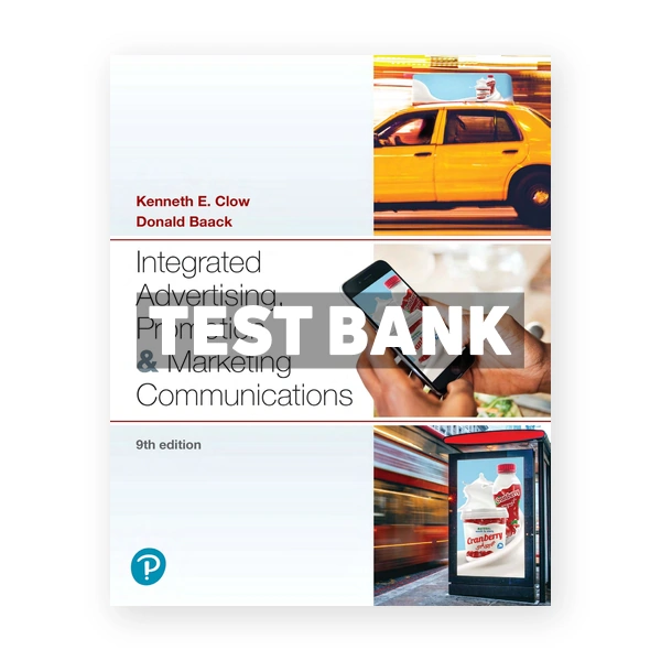 Integrated Advertising Promotion and Marketing Communications 9th Clow Test Bank