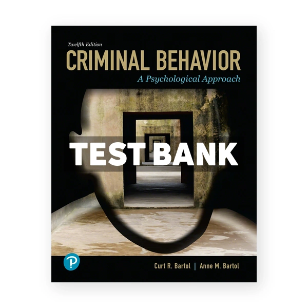 Criminal Behavior 12th Bartol Test Bank