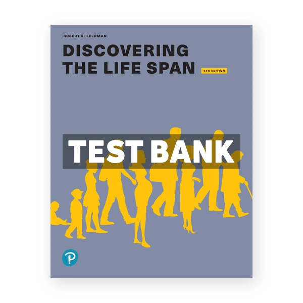 Discovering the Life Span 5th Feldman Test Bank