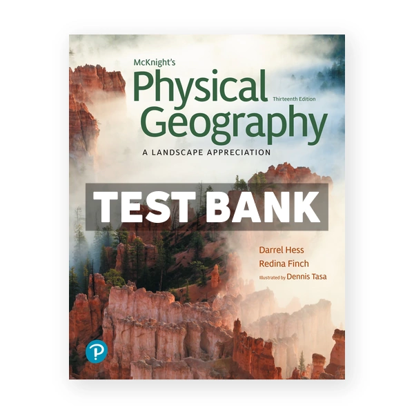 McKnight's Physical Geography 13th Hess Test Bank