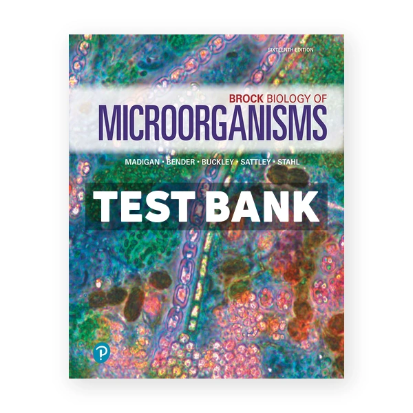 Brock Biology of Microorganisms 16th Madigan Test Bank