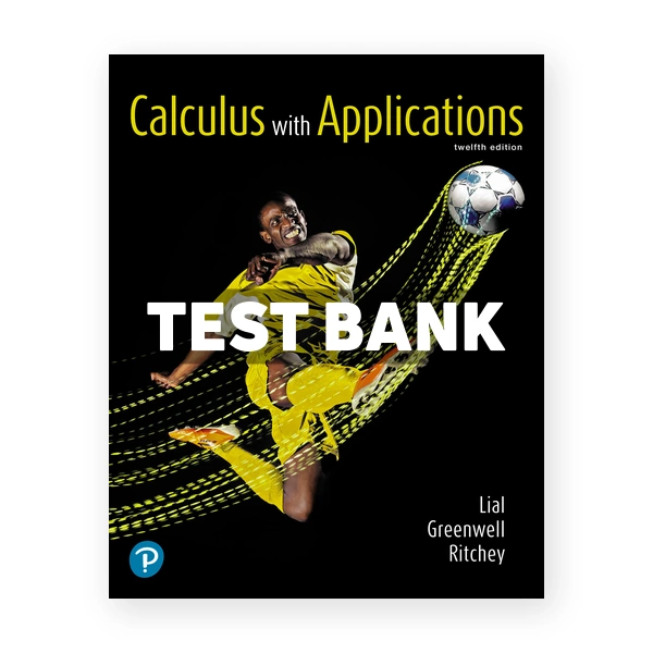 Calculus with Applications 12th Lial Test Bank