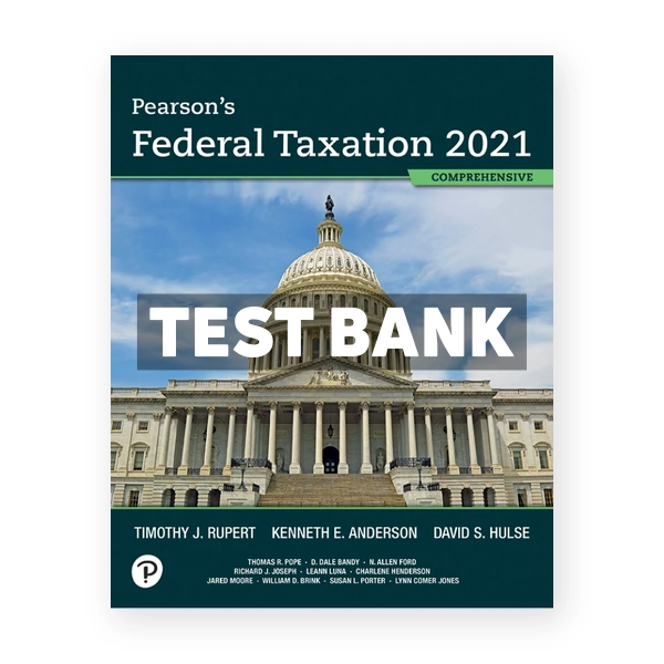 Pearsons Federal Taxation 2021 Comprehensive 34th Rupert Test Bank