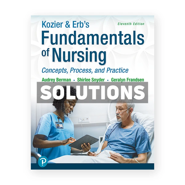 Kozier and Erbs Fundamentals of Nursing 11th Berman Solutions Manual