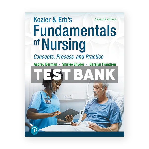 Kozier and Erbs Fundamentals of Nursing 11th Berman Test Bank