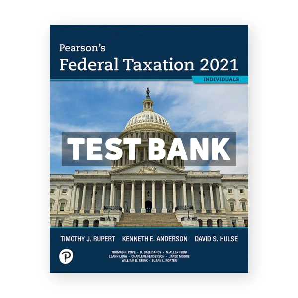Pearsons Federal Taxation 2021 Individuals 34th Rupert Test Bank