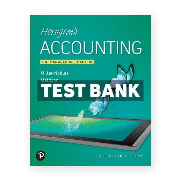 Horngrens Accounting The Managerial Chapters 13th Nobles Test Bank