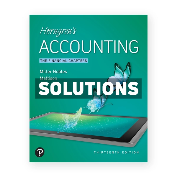 Horngrens Accounting The Financial Chapters 13th Nobles Solutions Manual