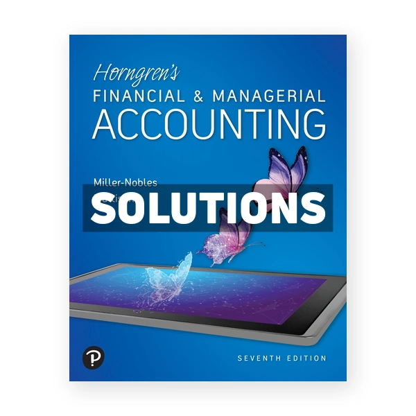 Horngrens Financial and Managerial Accounting 7th Nobles Solutions Manual