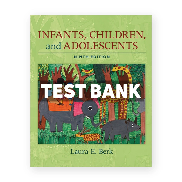 Infants Children and Adolescents 9th Berk Test Bank