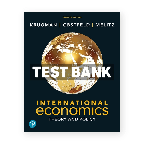 International Economics Theory and Policy 12th Krugman Test Bank