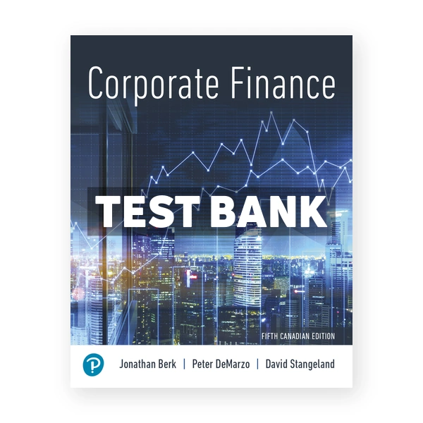 Corporate Finance CDN 5th Berk Test Bank