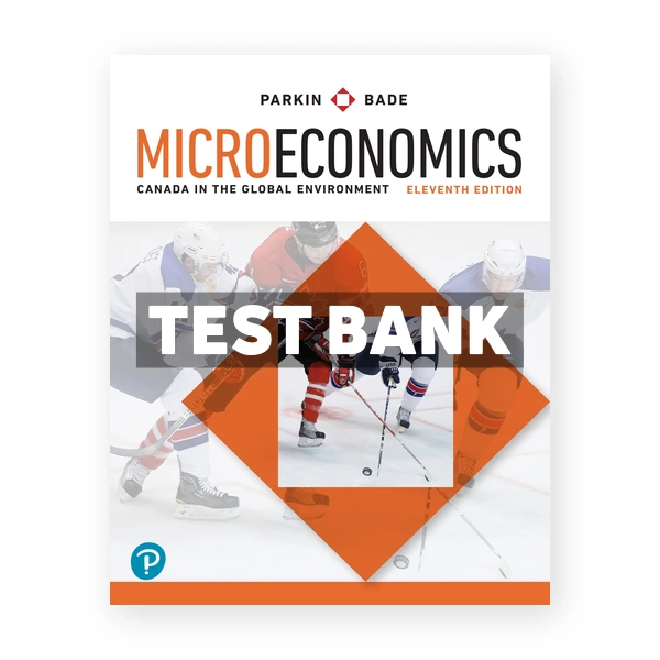 Macroeconomics Canada in the Global Environment CDN 11th Parkin Test Bank