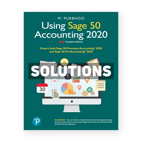 Using Sage 50 Accounting 2020 CDN 1st Purbhoo Solutions Manual