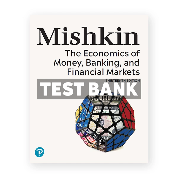 Economics of Money Banking and Financial Markets 13th Mishkin Test Bank