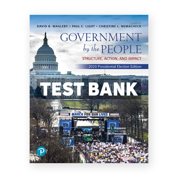Government By the People 2020 Presidential Elections Edition 27th Magleby Test Bank
