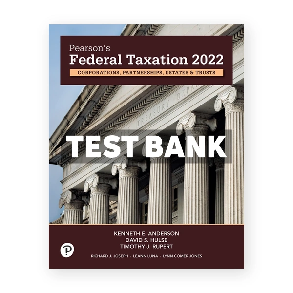 Pearsons Federal Taxation 2022 Corporations Partnerships Estates and Trusts 35th Rupert Test Bank