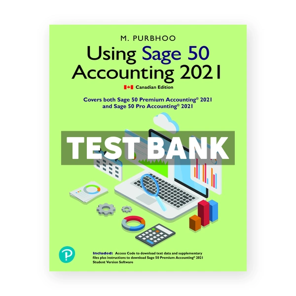 Using Sage 50 Accounting 2021 CDN 1st Purbhoo Test Bank