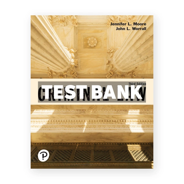 Criminal Law Justice Series 3rd Moore Test Bank