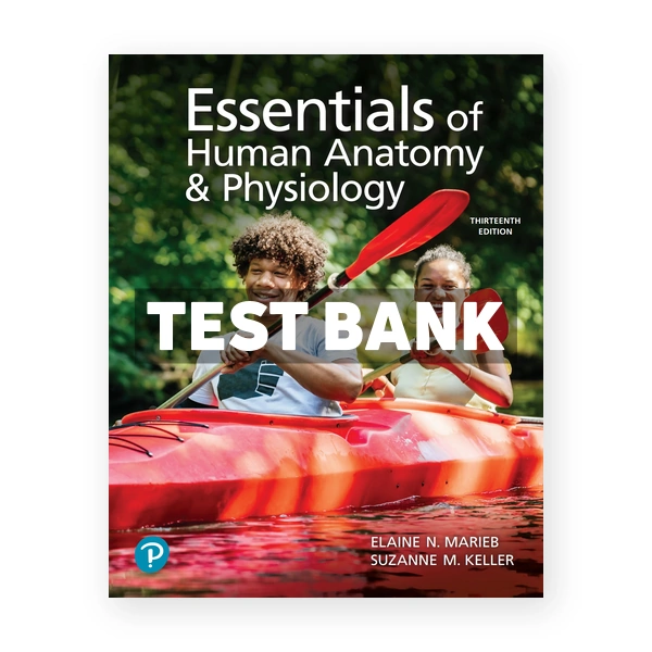 Essentials of Human Anatomy and Physiology 13th Marieb Test Bank