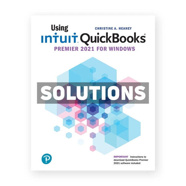 Using Intuit Quickbooks 2021 CDN 1st Heaney Solutions Manual