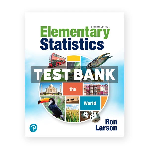 Elementary Statistics Picturing the World 8th Larson Test Bank