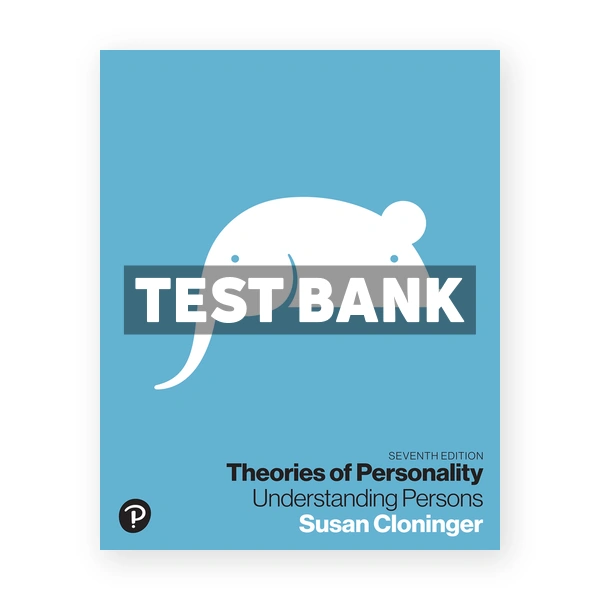 Theories of Personality 7th Cloninger Test Bank