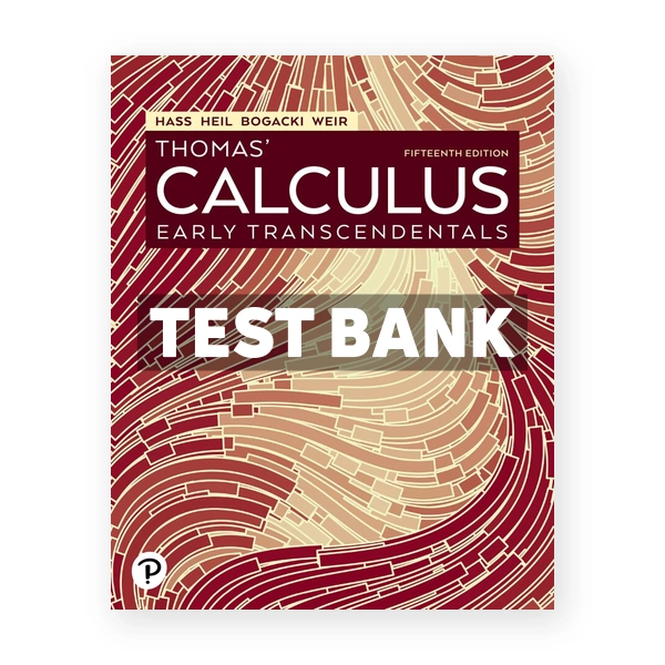 Thomas' Calculus Early Transcendentals 15th Hass Test Bank