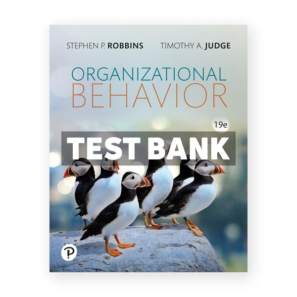 Organizational Behavior 19th Robbins Test Bank