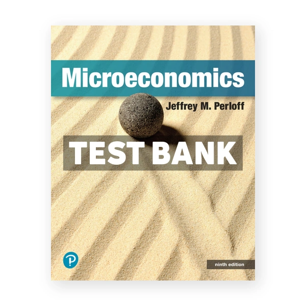 Microeconomics 9th Perloff Test Bank